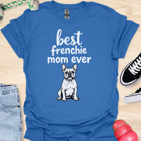 Best frenchie mom ever - V1 - The Greeting Card T-Shirt